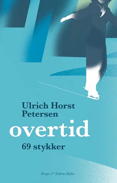 Overtid af Ulrich Horst Petersen