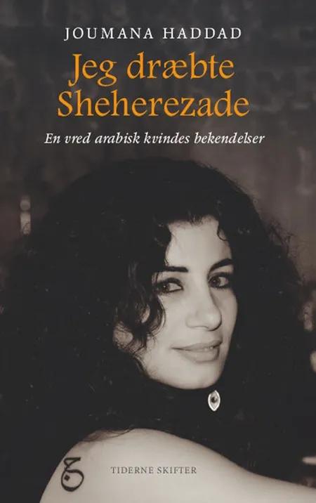 Jeg dræbte Sheherezade af Joumana Haddad