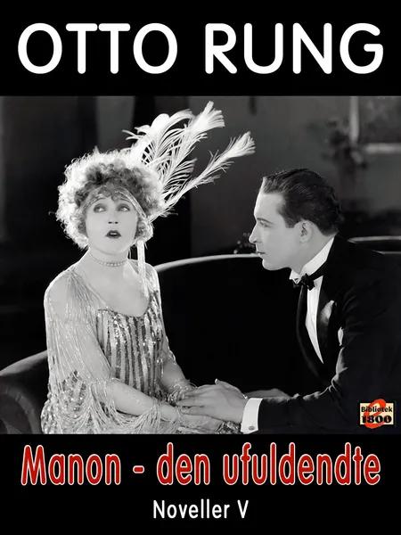 Manon - den ufuldendte af Otto Rung