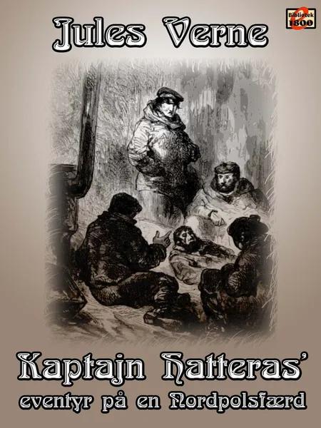 Kaptajn Hatteras' eventyr på en nordpolsfærd af Jules Verne