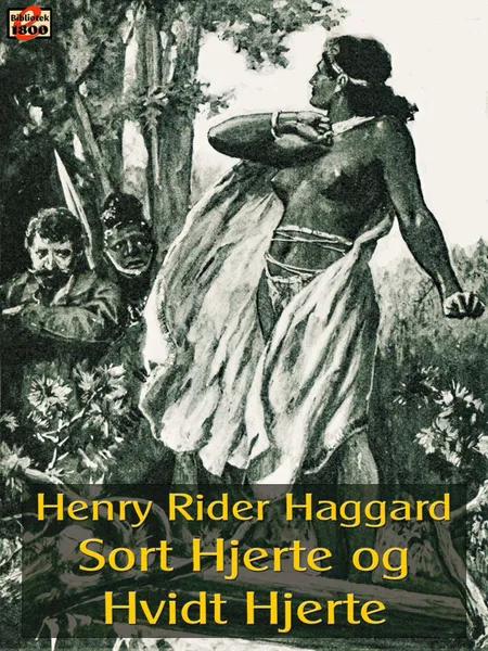 Sort Hjerte og Hvidt Hjerte af H. Rider Haggard