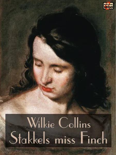 Stakkels miss Finch af Wilkie Collins