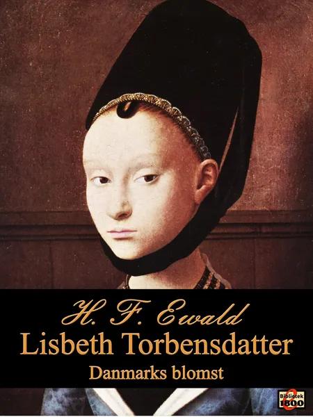 Lisbeth Torbensdatter, Danmarks blomst af Herman Frederik Ewald