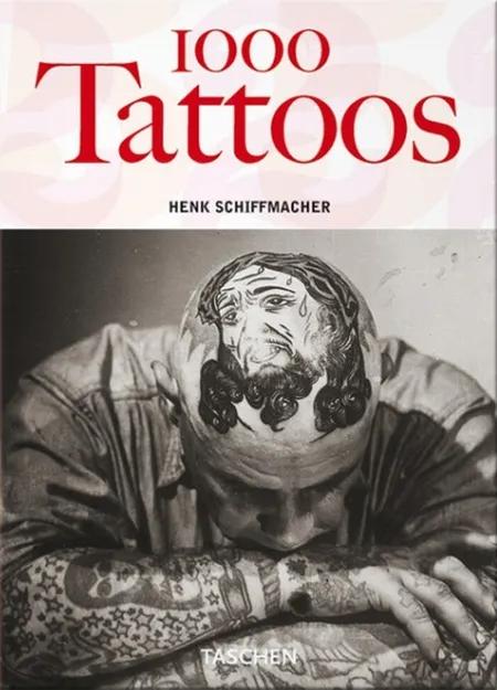 1000 Tattoos af Henk Schiffmacher