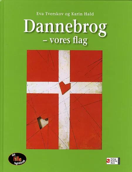 Dannebrog - vores flag af Eva Tverskov Karin Hald