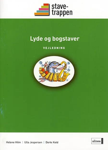 Stavetrappen - lyde og bogstaver af Helene Hilm Ulla Jespersen Dorte Kold