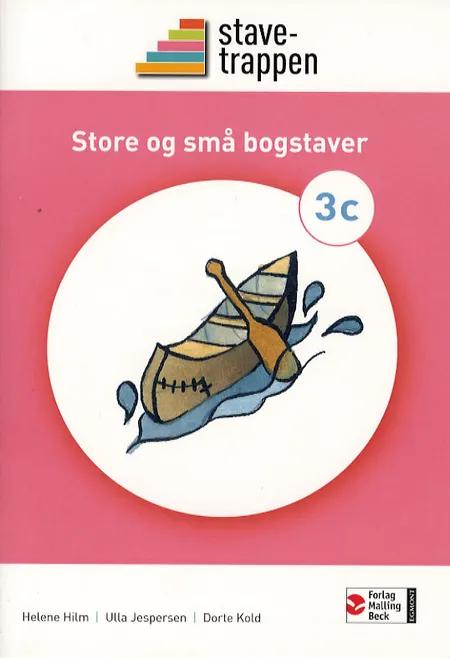 Stavetrappen 3 Store og små bogstaver af Helene Hilm Ulla Jespersen Dorte Kold
