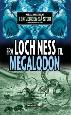 Fra Loch Ness til megalodon af Mikala Rosenkilde