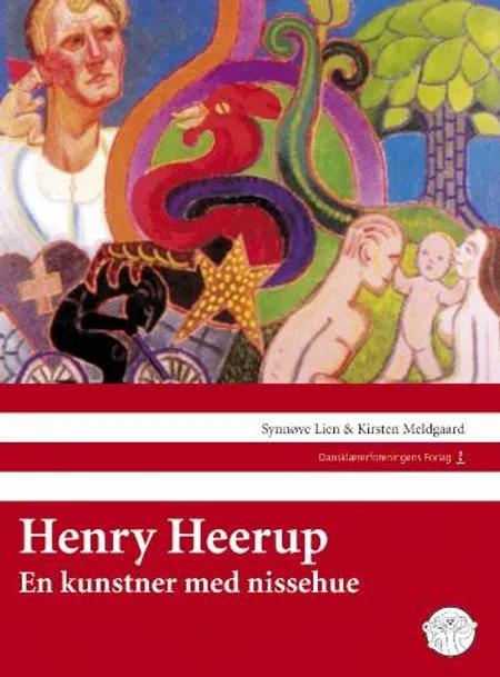 Henry Heerup - en kunstner med nissehue af Synnøve Lien