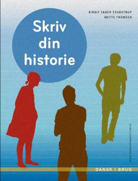 Skriv din historie af Birgit Faber Studstrup