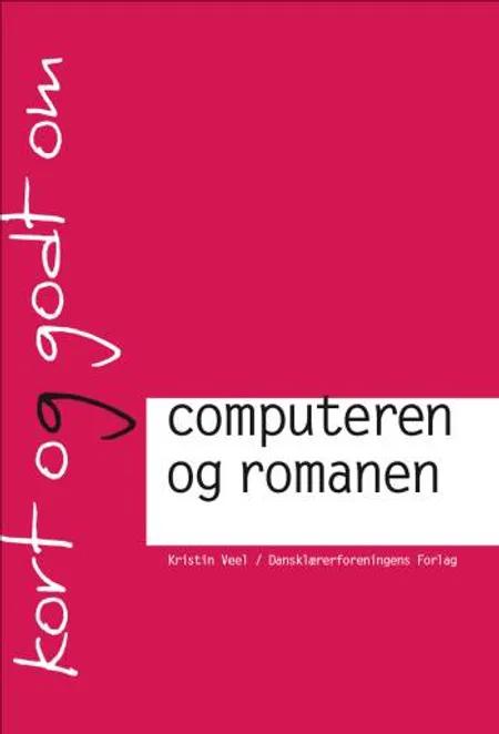 Kort og godt om computeren og romanen af Kristin Veel