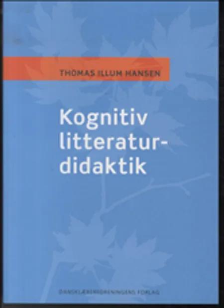 Kognitiv litteraturdidaktik af Thomas Illum Hansen
