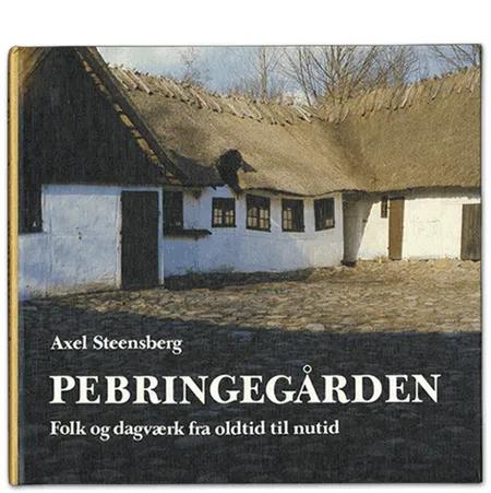 Pebringegården af Axel Steensberg