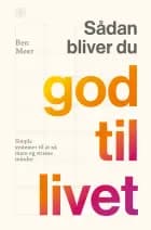 Sådan bliver du god til livet