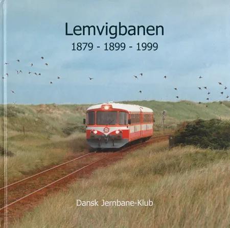 Lemvigbanen 1879-1899-1999 af Ole-Chr. M. Plum