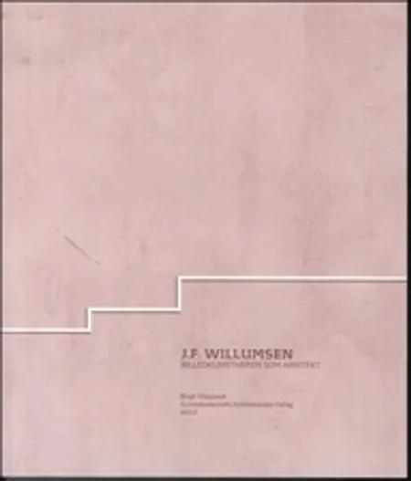 J.F. Willumsen - billedkunstneren som arkitekt af Arkitekt