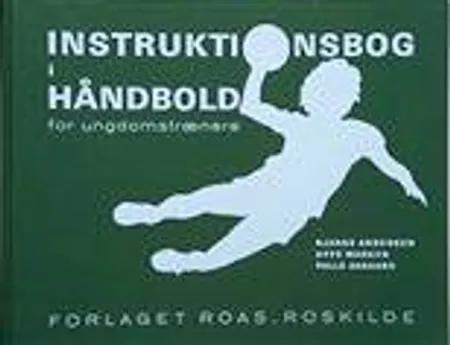 Instruktionsbog i håndbold for ungdomstrænere af Bjarne Andersen
