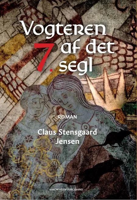 Vogteren af det syvende segl af Claus Stensgaard Jensen