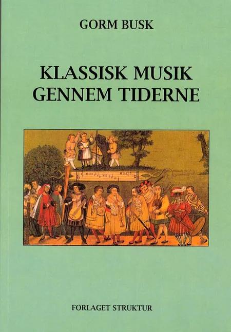 Klassisk musik gennem tiderne af Gorm Busk