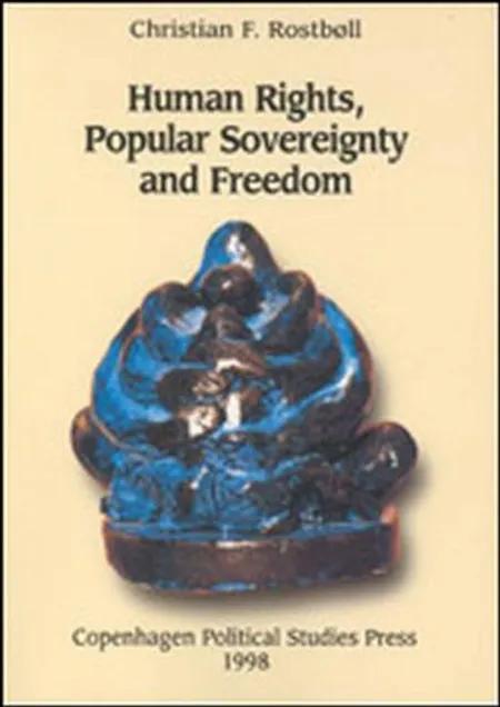Human rights, popular sovereignty and freedom af Christian F. Rostbøll