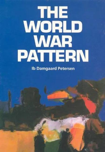 The world war pattern af Ib Damgaard Petersen