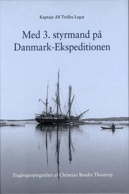 Med 3. styrmand på Danmark-ekspeditionen af Thostrup