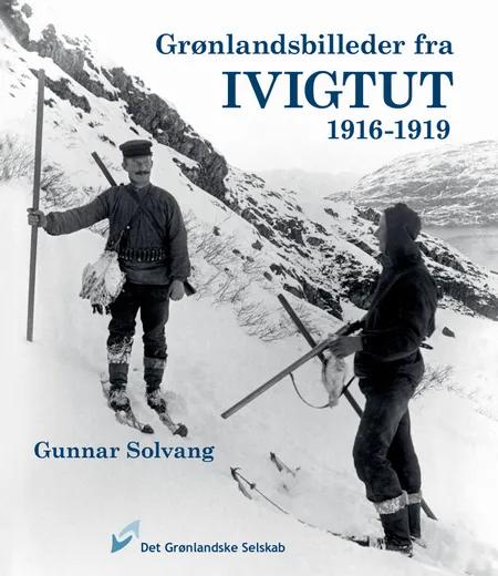 Grønlandsbilleder fra Ivigtut 1916-1919 af Gunnar Solvang