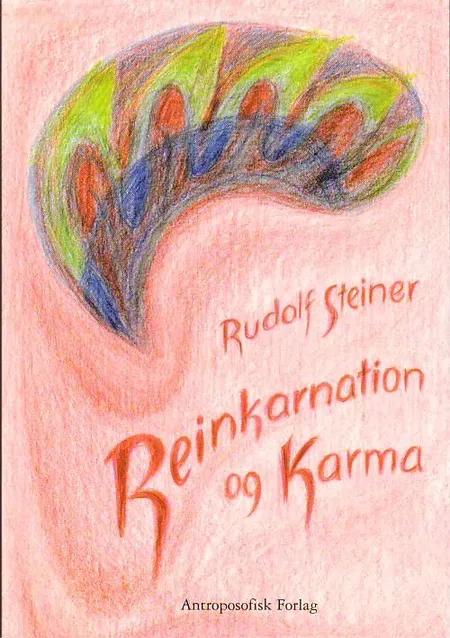 Reinkarnation og karma og deres betydning for nutidens kulturliv af Rudolf Steiner