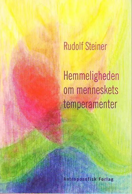 Hemmeligheden om menneskets temperamenter af Rudolf Steiner
