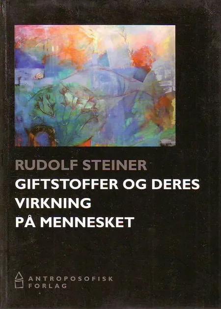 Giftstoffer og deres virkning på mennesket af Rudolf Steiner