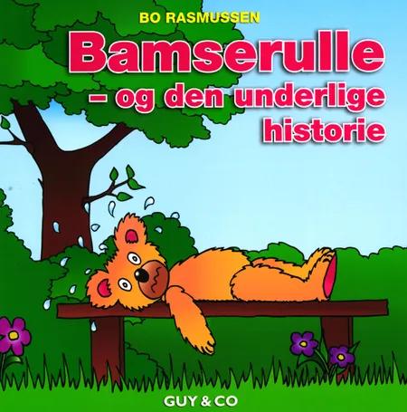 Bamserulle - og den underlige historie af Bo Rasmussen