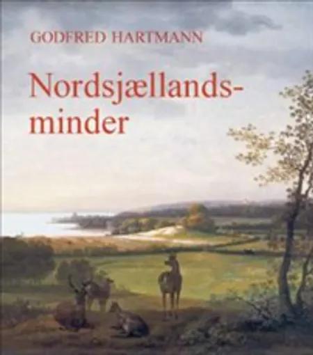 Nordsjællandsminder af Godfred Hartmann