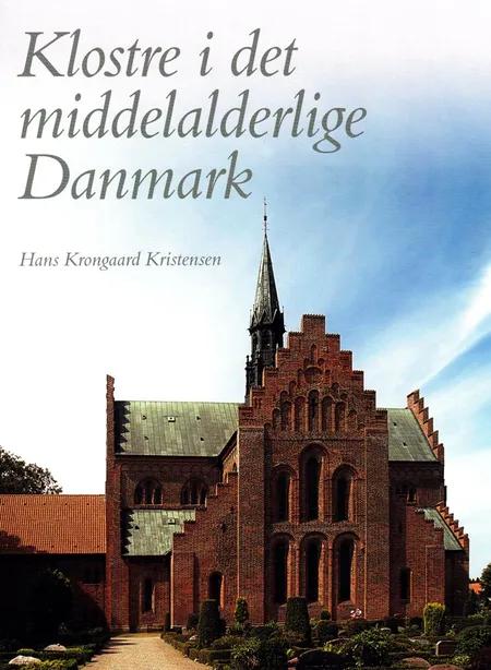 Klostre i det middelalderlige Danmark af Hans Krongaard Kristensen