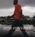 Mine historier af Lars Kristian Mikkelsen og Anne Marie Primdal