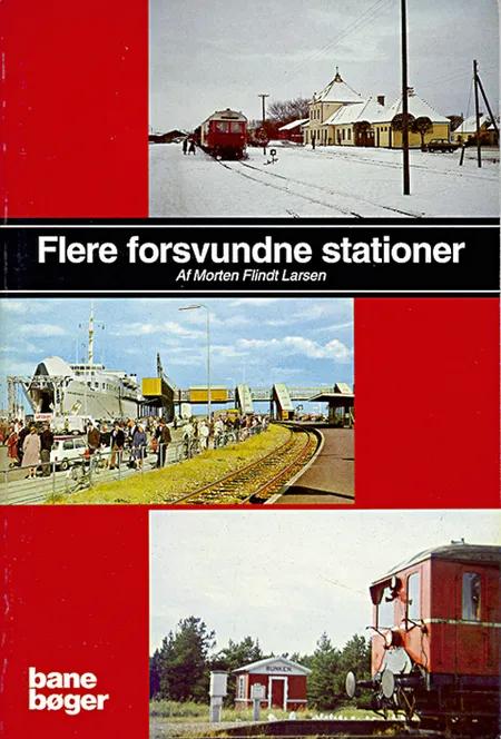 Flere forsvundne stationer af Morten Flindt Larsen