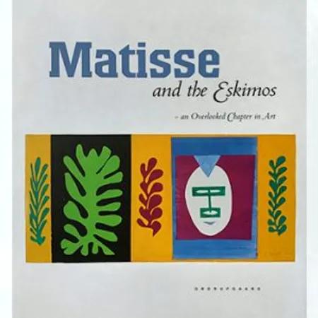 Matisse and the Eskimos af Anne-Birgitte Fonsmark