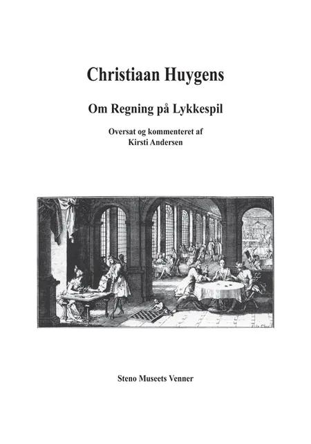 Christiaan Huygens - Om Regning på Lykkespil af Kirsti Andersen