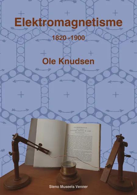 Elektromagnetisme 1820-1900 af Ole Knudsen