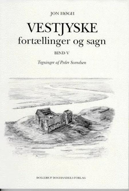 Vestjyske fortællinger og sagn af Jon Høgh