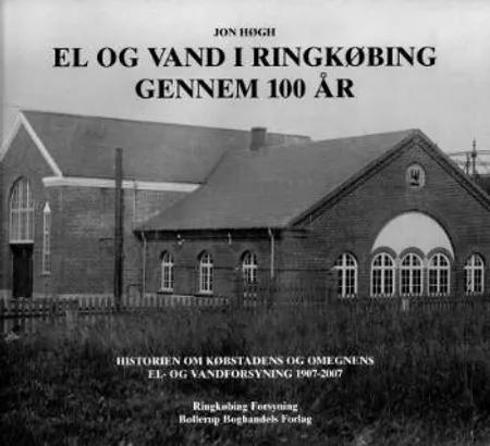 El og vand i Ringkøbing gennem 100 år af Jon Høgh