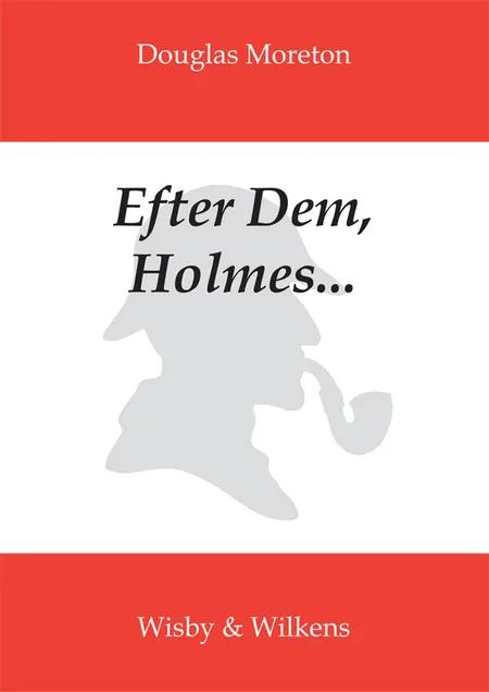 Efter Dem, Holmes af Douglas Moreton