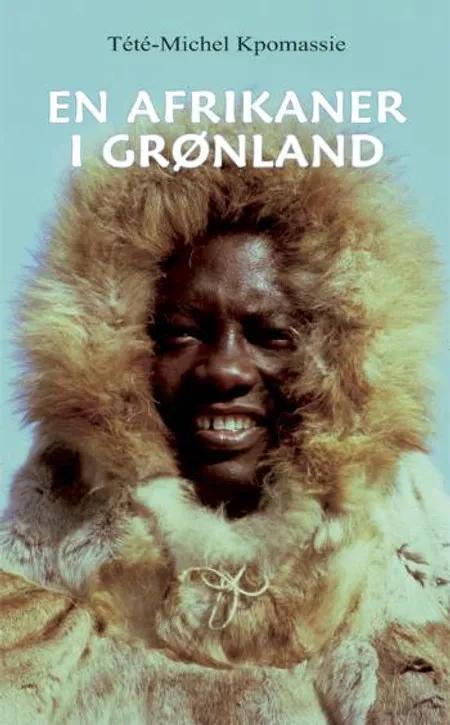 En afrikaner i Grønland af Tété-Michel Kpomassie