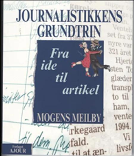 Journalistikkens grundtrin af Mogens Meilby