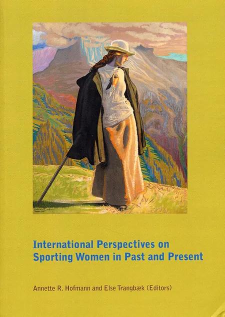 International Perspectives on Sporting Women in Past and Present 