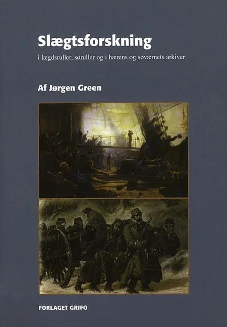 Slægtsforskning i lægdsruller og søruller og i hærens og søværnets arkiver af Jørgen Green