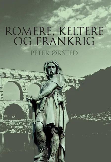 Romere, keltere og Frankrig af Peter Ørsted