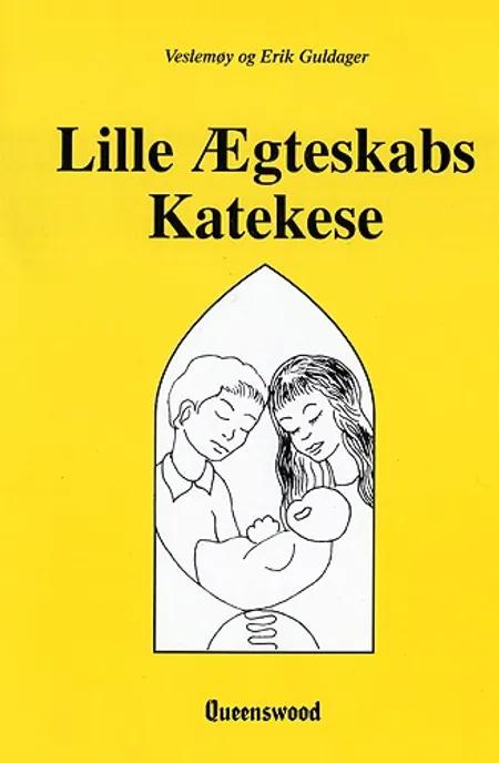 Lille Ægteskabs Katekese af Erik Guldager