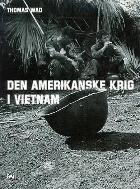 Den amerikanske krig i Vietnam af Thomas Wad