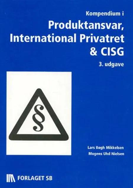 Kompendium i produktansvar, international privatret & CISG af Lars Bøgh Mikkelsen