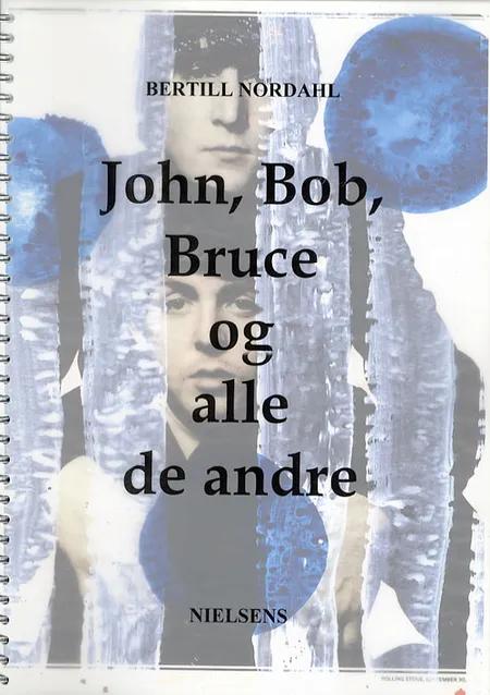 John, Bob, Bruce og alle de andre af Bertill Nordahl